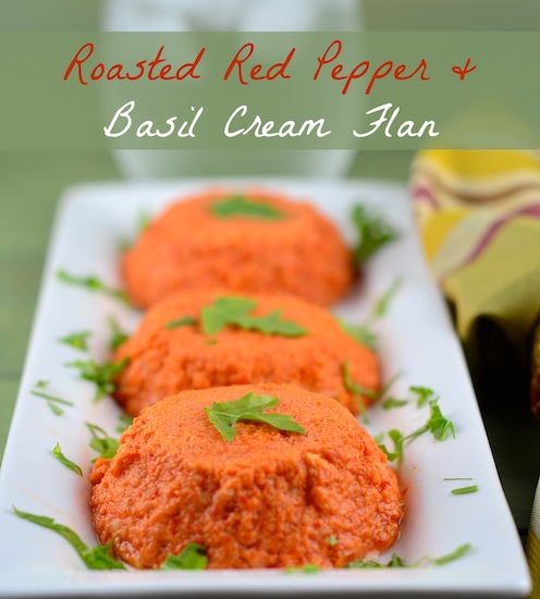 Roasted Red Pepper & Basic Cream Flan for Shavuot