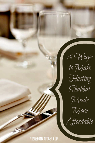 6 Ways to Make Hosting Shabbat Meals More Affordable