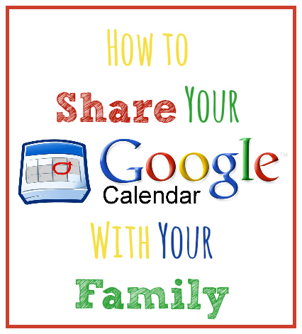 How to Share Your Google Calendar with Your Family