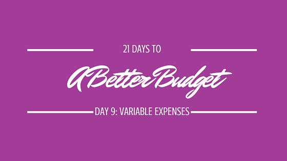 21 Days to a Better Budget, Day 9
