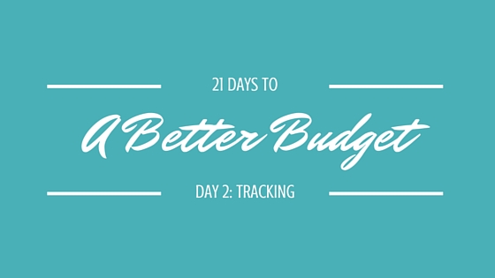 21 Days to a Better Budget: Tracking